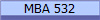 MBA 532