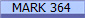MARK 364